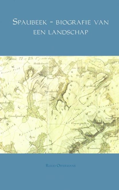 Spaubeek - biografie van een landschap, Ruud Offermans - Paperback - 9789462546622