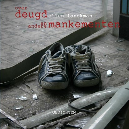 Over deugd en andere mankementen, Ellen Lanckman - Paperback - 9789462547872