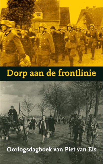 Dorp aan de frontlinie, Piet van Els - Paperback - 9789462548145