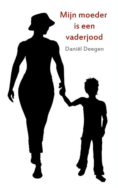 Mijn moeder is een vaderjood, Daniel Deegen - Ebook - 9789462548602