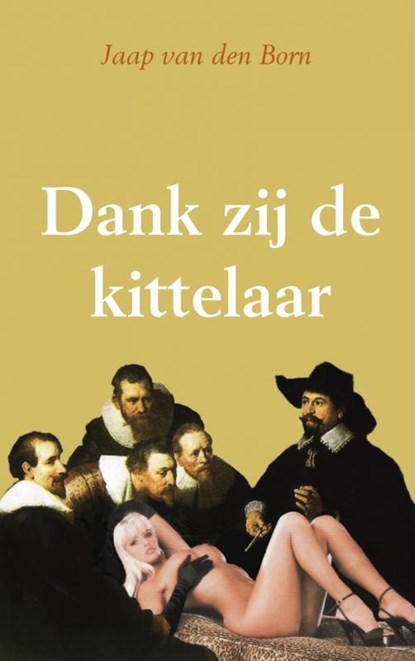 Dank zij de kittelaar, Jaap van den Born - Paperback - 9789462549005