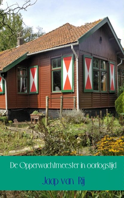 De opperwachtmeester in oorlogstijd, Jaap van Rij - Paperback - 9789462549074