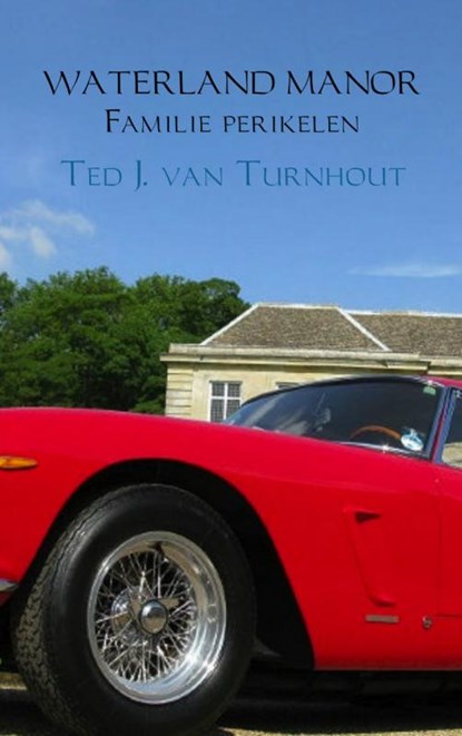 Waterland Manor Familie perikelen, Ted J. van Turnhout - Paperback - 9789462549760