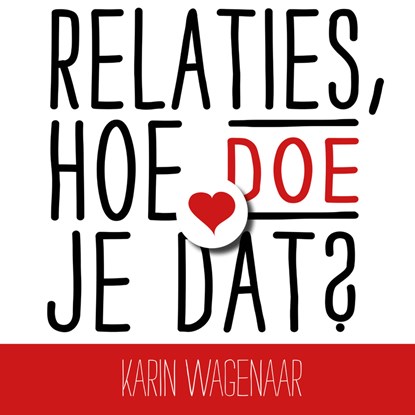 Relaties, hoe doe je dat?, Karin Wagenaar - Luisterboek MP3 - 9789462551572