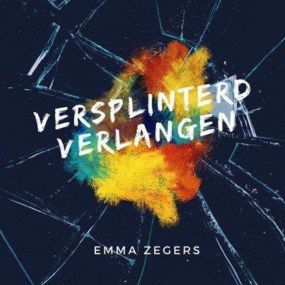 Versplinterd verlangen, Emma Zegers - Luisterboek MP3 - 9789462552357