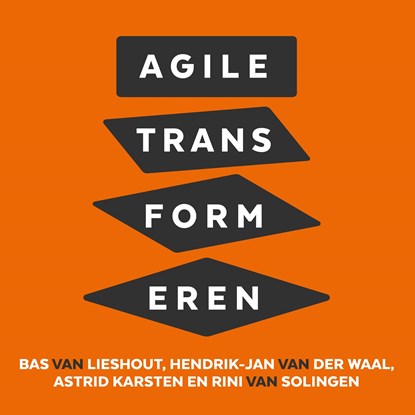 Agile transformeren, Bas van Lieshout ; Hendrik-Jan van der Waal ; Astrid Karsten ; Rini van Solingen - Luisterboek MP3 - 9789462552821