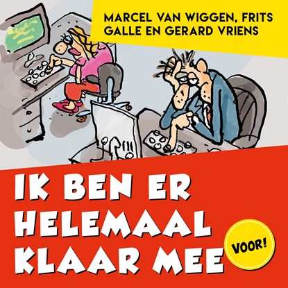 Ik ben er helemaal klaar mee, Marcel van Wiggen ; Frits Galle ; Gerard Vriens - Luisterboek MP3 - 9789462553545