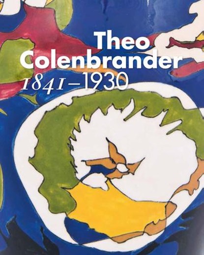 Theo Colenbrander 1841-1930, Arno Weltens ; Willemijn Lindenhovius - Paperback - 9789462580084