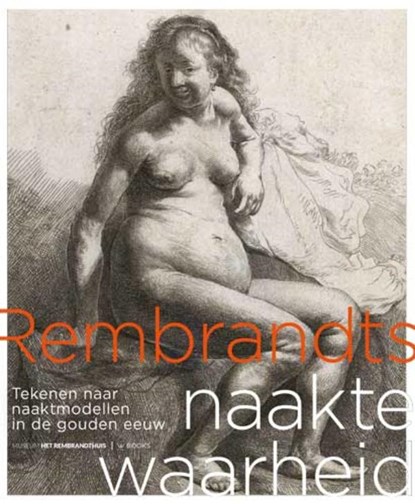 Rembrandts naakte waarheid, Judith Noorman ; David de Witt - Paperback - 9789462581333