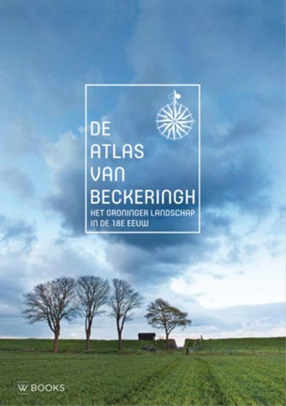 De atlas van Beckeringh, Reinder Reinders ; Martin Hillenga ; Auke van der Woud - Gebonden - 9789462581449
