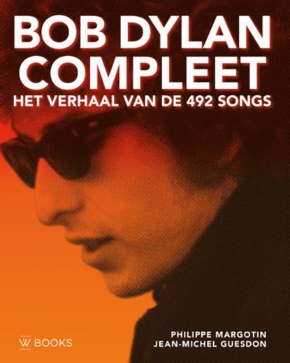 Bob Dylan compleet, Philippe Margotin ; Jean-Michel Guesdon - Gebonden - 9789462581548