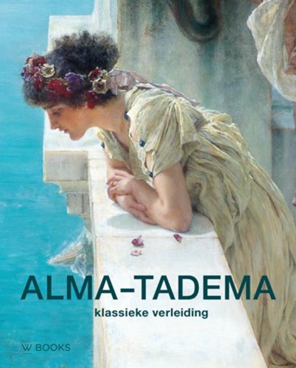 Alma-Tadema, Elizabeth Prettejohn - Gebonden - 9789462581586