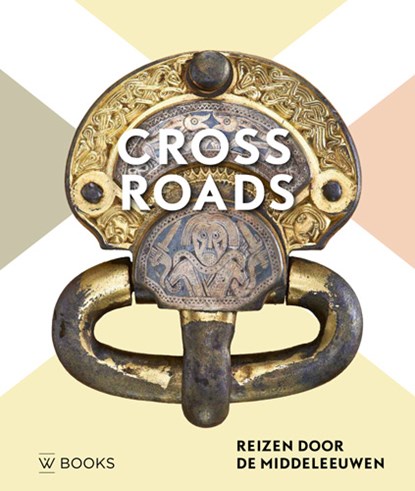Crossroads, Maria Bormpoudaki ; Marieke van den Doel ; Wim Hupperetz ; Faidra Kalafati ; Lindsay Morehouse ; Lynda Mulvin ; Michael Schmauder - Paperback - 9789462582231