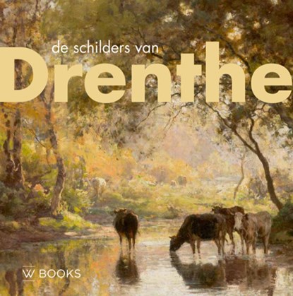 De schilders van Drenthe, Annemiek Rens - Gebonden - 9789462582279