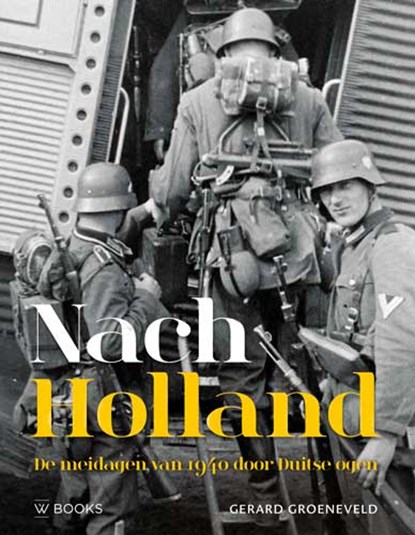 Nach Holland !, Gerard Groeneveld - Gebonden - 9789462582453