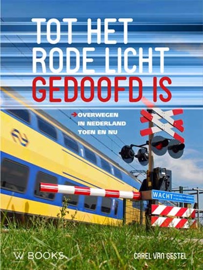 Tot het rode licht gedoofd is, Carel van Gestel - Gebonden - 9789462582705