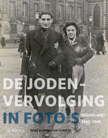 De Jodenvervolging in foto's, René Kok ; Erik Somers - Gebonden - 9789462583153