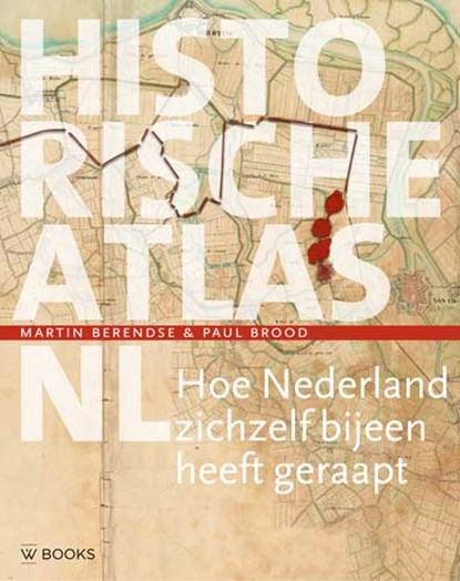 Historische atlas NL, Martin Berendse ; Paul Brood - Gebonden - 9789462583177