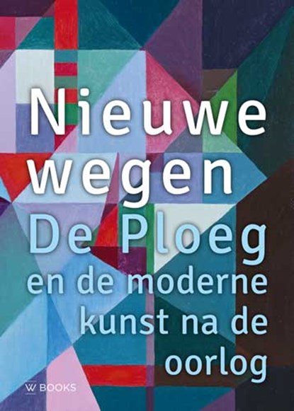 Nieuwe wegen. De Ploeg na de oorlog, Jorrit Huizinga - Gebonden - 9789462583375