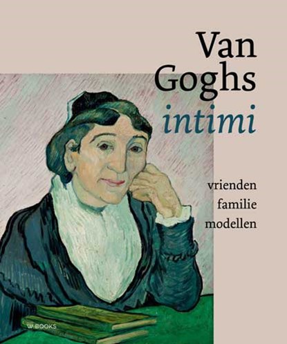 Van Goghs intimi, Helewise Berger ; Sjaar van Heugten ; Laura Prins - Gebonden - 9789462583405