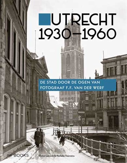 Utrecht 1930-1960, Victor Lansink ; Nelleke Feenstra - Gebonden - 9789462583627