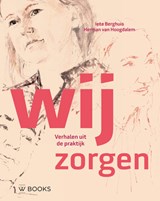 Wij zorgen - Ieta Berghuis ; Herman van Hoogdalem - 9789462584181