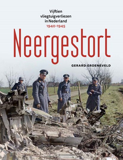 Neergestort, Gerard Groeneveld - Gebonden - 9789462584204