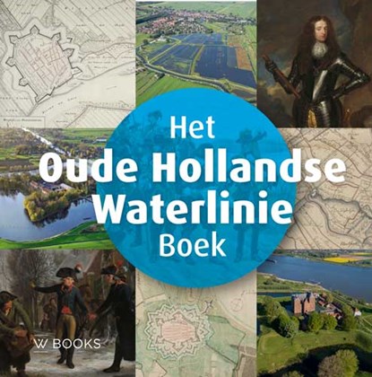 Het Oude Hollandse Waterlinie Boek, Sander Enderink - Gebonden - 9789462584259