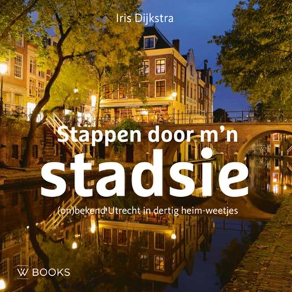 Stappen door m'n stadsie, Iris Dijkstra - Gebonden - 9789462584679