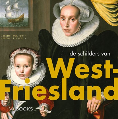 De schilders van West-Friesland, Jim van der Meer Mohr - Gebonden - 9789462584792