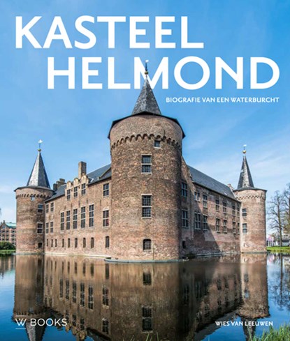 Kasteel Helmond, Wies van Leeuwen - Gebonden - 9789462584846