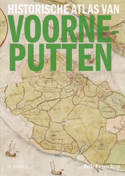 Historische atlas van Voorne-Putten, Bob Benschop - Gebonden - 9789462584853