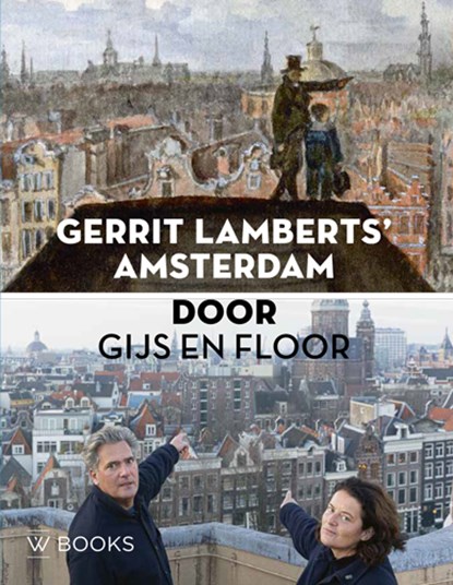 Gerrit Lamberts’ Amsterdam door Gijs en Floor, Floor van Spaendonck ; Gijs Stork ; Izanna Mulder - Paperback - 9789462584891