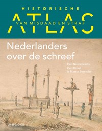 Historische atlas van misdaad en straf | Martin Berendse ; Paul Brood ; Paul Nieuwbeerta | 