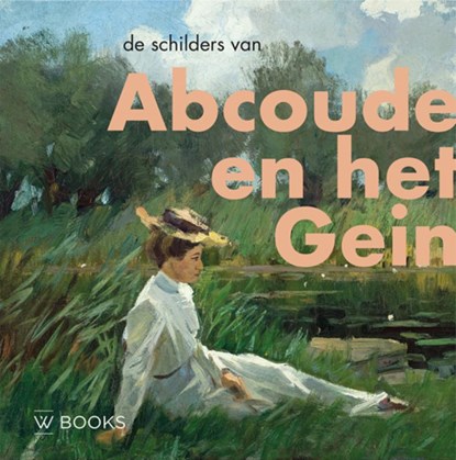 De schilders van Abcoude en het Gein, Hubrecht Duijker - Gebonden - 9789462585164