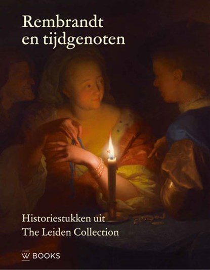 Rembrandt en tijdgenoten, Christiaan Vogelaar ; Arthur K. Wheelock Jr. e.a. - Gebonden - 9789462585492