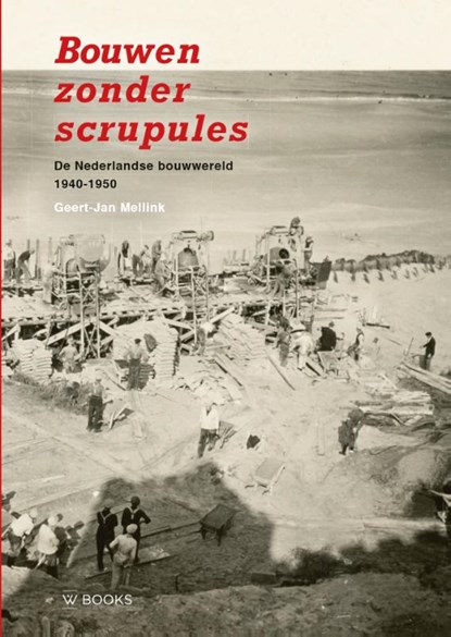Bouwen zonder scrupules, Geert-Jan Mellink - Paperback - 9789462585829