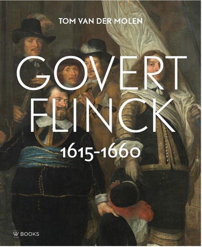 Govert Flinck (1615-1660), Tom van der Molen - Gebonden - 9789462585904