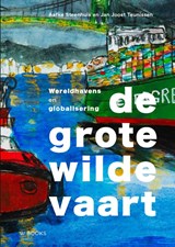 De grote wilde vaart, Aafke Steenhuis ; Jan-Joost Teunissen -  - 9789462585911