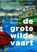 De grote wilde vaart, Aafke Steenhuis ; Jan-Joost Teunissen - Paperback - 9789462585911