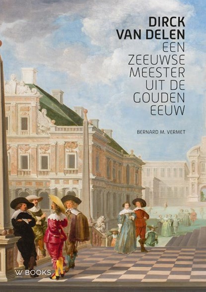 Dirck van Delen, Bernard Vermet - Paperback - 9789462586062