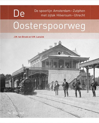 De Oosterspoorweg, Michiel ten Broek ; Victor Lansink - Gebonden - 9789462586352