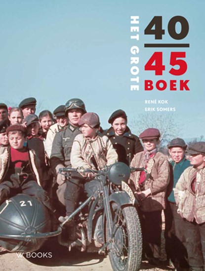Het grote 40-45 boek, René Kok ; Erik Somers - Gebonden - 9789462586499