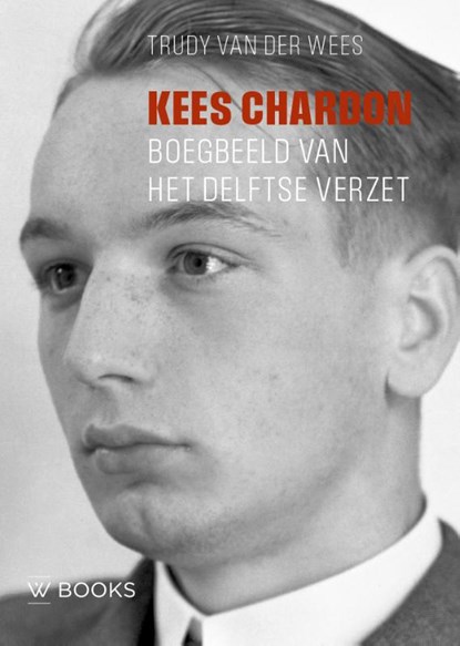 Kees Chardon 1919-1945, Trudy van der Wees - Paperback - 9789462586826