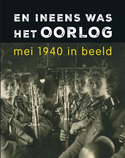 En ineens was het oorlog, Erwin van Loo - Gebonden - 9789462586956