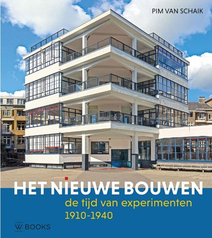 Het nieuwe bouwen, Pim van Schaik - Gebonden - 9789462587335