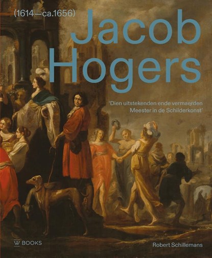 Jacob Hogers (1614-ca. 1656), Robert Schillemans - Paperback - 9789462587489