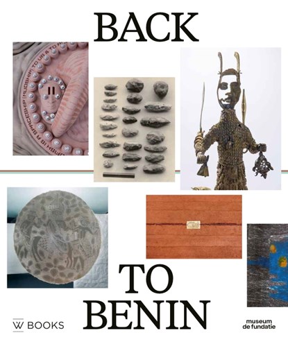 Back to Benin, Kokunre Agbontaen-Eghafona ; Minne Atairu ; Victor Ehikhamenor ; Oisasonor Godfrey Ekhator-Obogie ; Aude Christel Mgba - Paperback - 9789462587519