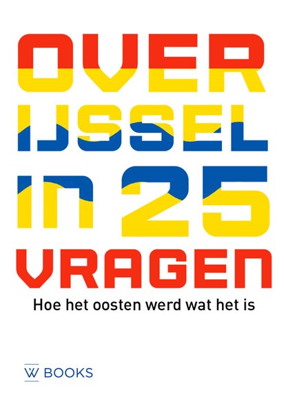 Overijssel in 25 vragen, Martin van der Linde ; Marco Krijnsen ; Kees Dinkla - Paperback - 9789462587601