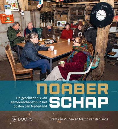 Noaberschap, Bram van Vulpen ; Martin van der Linde - Gebonden - 9789462587649